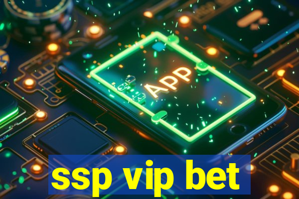 ssp vip bet